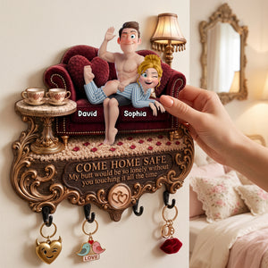 Come Home Safe Cheeky Couple Acrylic Key Hanger - Personalized Gifts For Couples 04ohlu170726