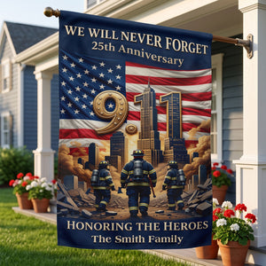 25th Anniversary 911 Memorial House Flag - Personalized Gifts For Firefighter Family House Flag 05TOTI280726