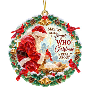 May We Never Forget Who Christmas Is Really About Acrylic Ornament - Personalized Christmas Gifts For Christians 01qhqn090926