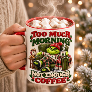 Not Enough Coffee For Morning Accent Mug - Personalized Funny Gift 04TTDH201026