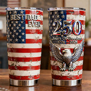 Proud American 250th Anniversary Tumbler - Personalizeed Gift For Dad 04NATN020326