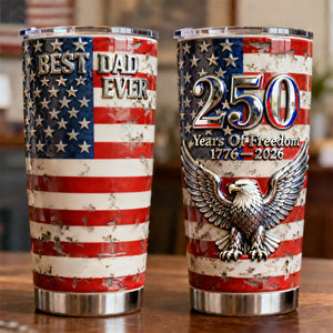 Proud American 250th Anniversary Tumbler - Personalizeed Gift For Dad 04NATN020326